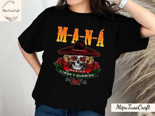 Discover Mana 2023 Mexico Lindo Y Querido T-Shirt