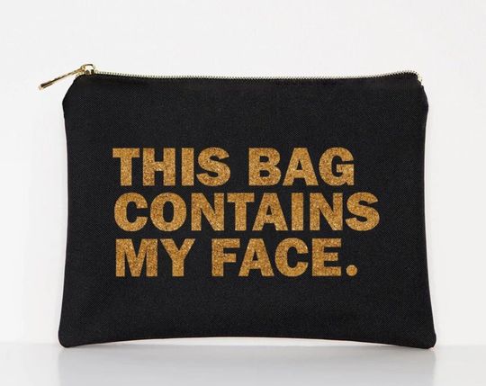 Discover This Bag Contains My Face - Makeup Bag
