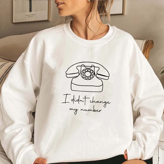 Discover I Didn't Change My Number Sweatshirt