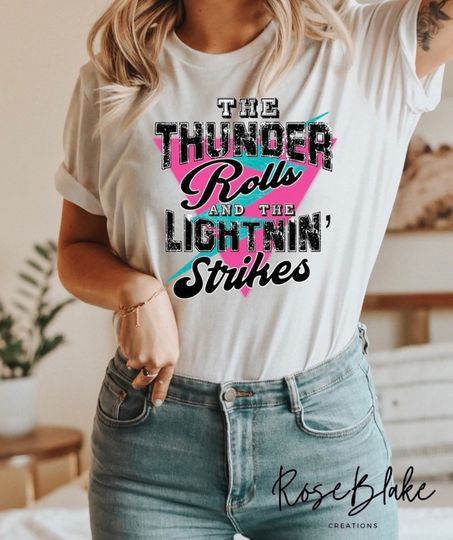Discover The Thunder Rolls And The Lightning Strikes Shirt, Country Music Shirt,