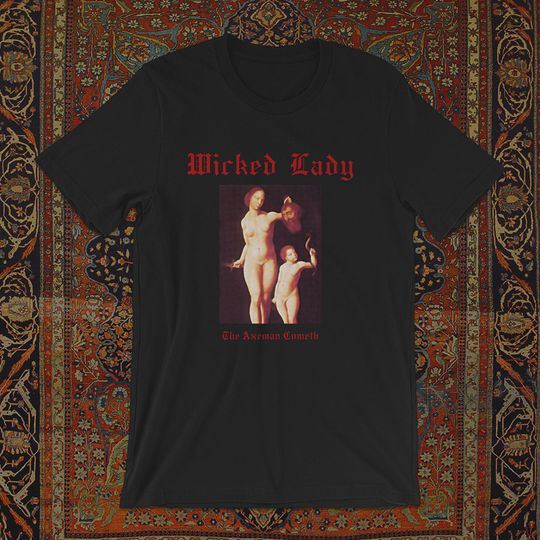 Discover Wicked Lady - The Axeman Cometh Band Shirt