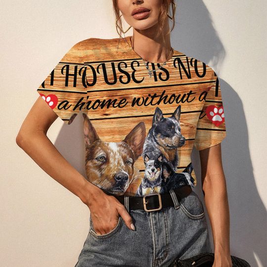Discover Australian Cattle Dog A House Women 3D T-Shirt