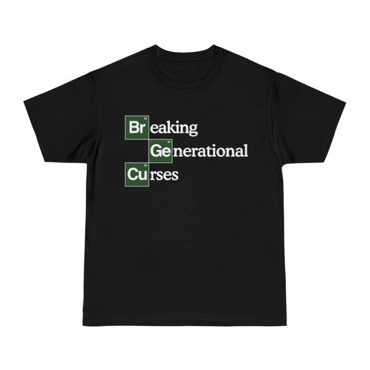 Discover Breaking Generational Curses T- Shirt, Breaking Bad T- Shirt