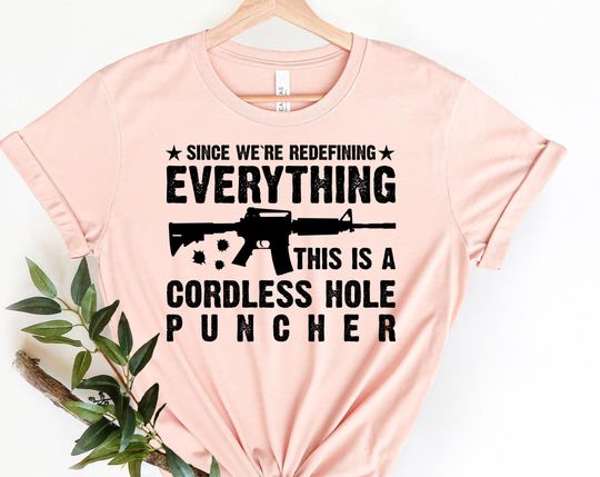 Discover Since We're Redefining Everything This Is A Cordless Hole Puncher Shirt