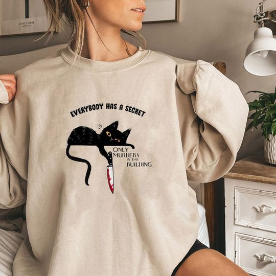 Discover Everybody Has A Secret Only Murders In The Building Sweatshirt, Black Cat Witchy Cat Halloween