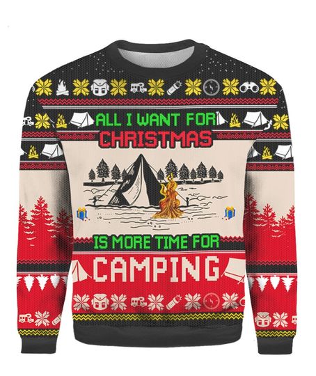 Discover All I Want For Christmas Is More Time Camping Ugly 3D Sweater
