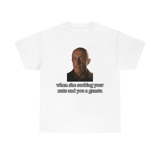 Discover Funny Breaking Bad Mike Ehrmantraut Meme T-Shirt