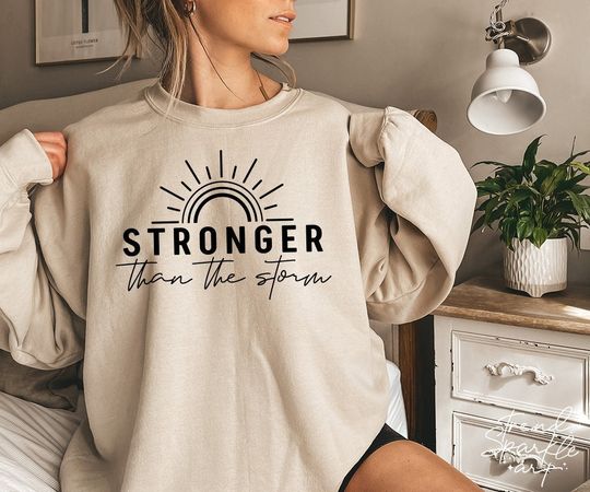 Discover Stronger Than The Storm  Sweatshirt
