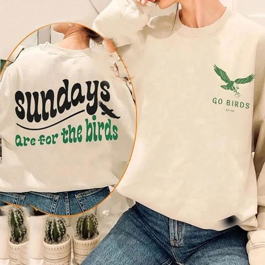 Discover Sundays Are For The Birds sweatshirt, Philadelphia Sweatshirt