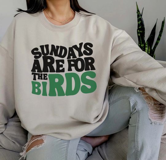 Discover Sundays Are For The Birds sweatshirt, Philadelphia Sweatshirt