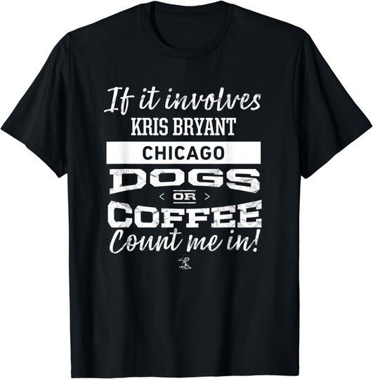 Discover Kris Bryant If it involves Gameday T-Shirt