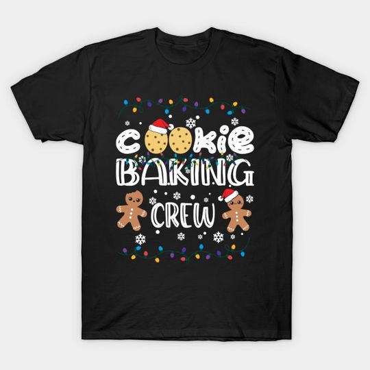 Discover Christmas Lights Christmas Cookie Baking Crew - Cookie Baking Crew - T-Shirt