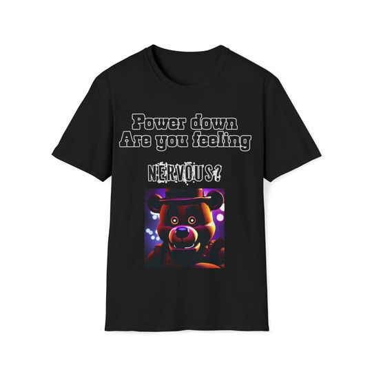 Discover Five Nights at Freddy's Unisex Cotton T-Shirt - "Power Down, Are You Feeling Nervous?"