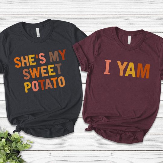 Discover She's My Sweet Potato I Yam Shirts, Couples Thanksgiving Shirts