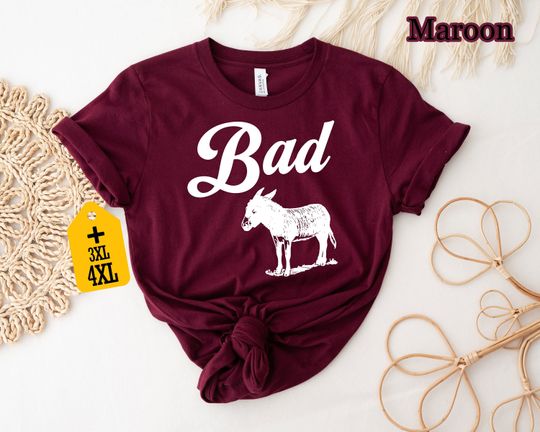 Discover Bad Donkey Funny Shirt