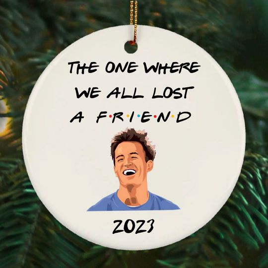 Discover In loving memory Chandler Ornament, Chandler Bing Memorial Gift