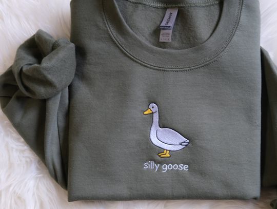 Discover Embroidered Silly Goose Sweatshirt,  Silly Goose Shirt, Funny Sweatshirt, Funny Embroidered Shirt