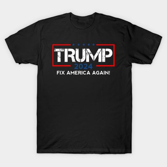 Discover Trump Fix America Again 2024 Supporters T-Shirt