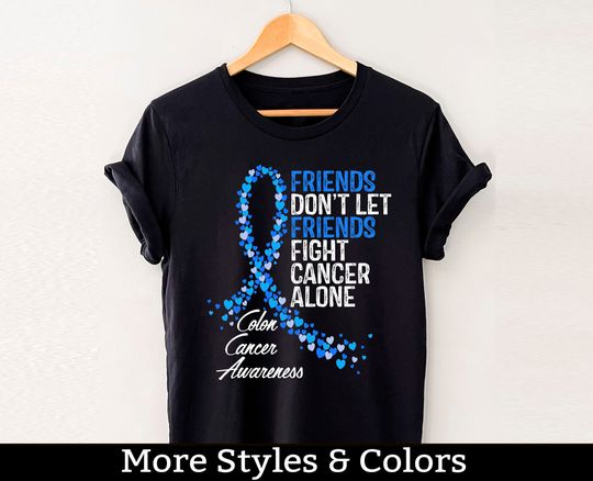 Discover Colon Cancer Awareness Shirt, Friends Don't Let Friends Fight Cancer Alone