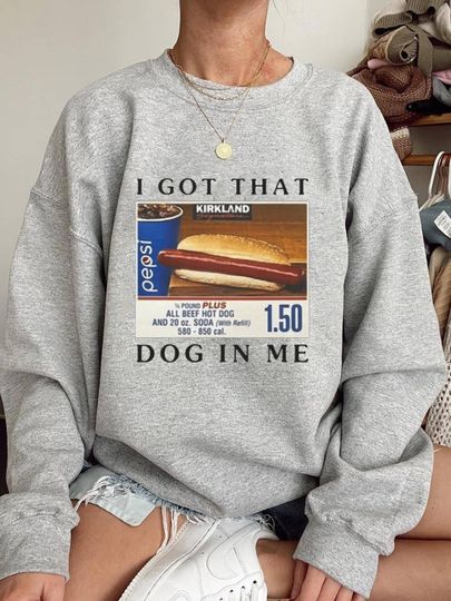 Discover I Got That Dog In Me Funny Costco Hotdog Shirt