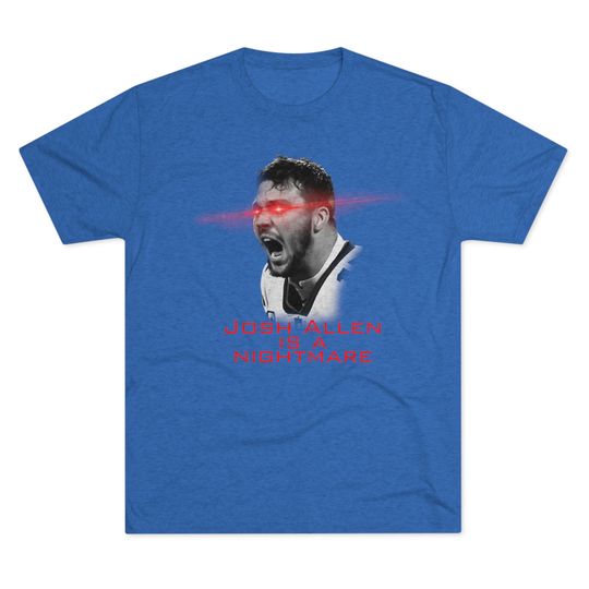Discover Josh Allen is a Nightmare Shirt