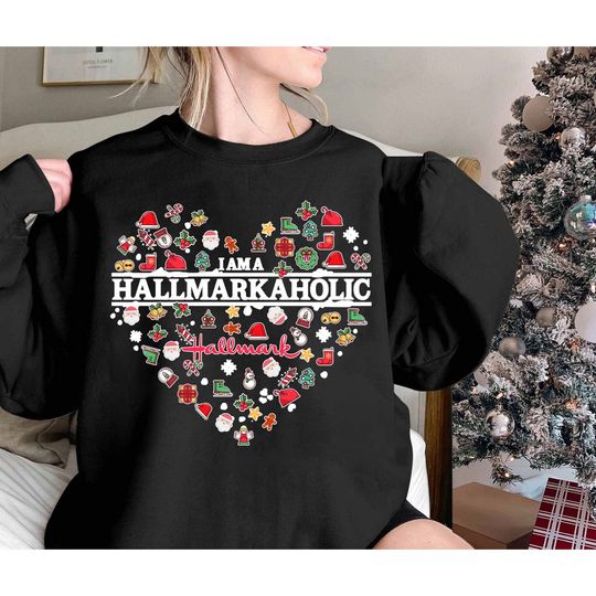 Discover Hallmarkaholic Sweatshirt, I Am A Hallmarkaholic Sweatshirt