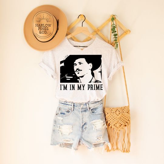 Discover I'm in my prime - Doc Holliday - Tombstone Shirt