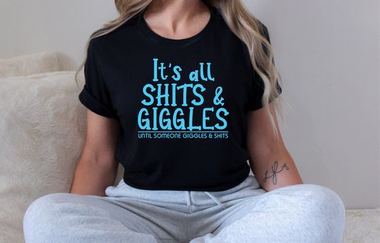 Discover Sarcastic Saying Shirt, Sarcastic Mother's Day Gift, Adult Humor T Shirt, Shits and Giggles Tee, Sassy Quote Shirt
