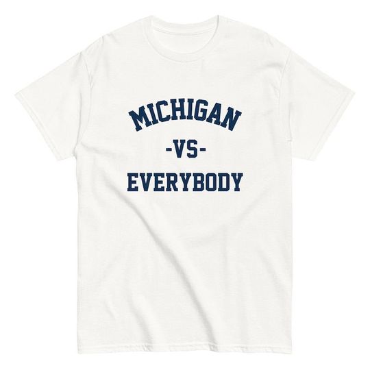 Discover Michigan Vs Everybody T-Shirt, Wolverines Football Fan Gear, College Team Tee