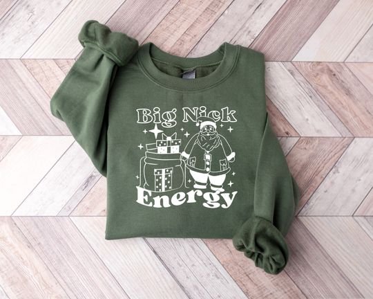 Discover Big Nick Energy Christmas Santa Sweatshirt, Funny Christmas Santa Sweatshirt