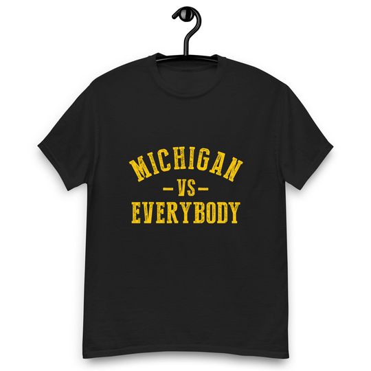 Discover Michigan vs Everyone everybody quote everything T-Shirt