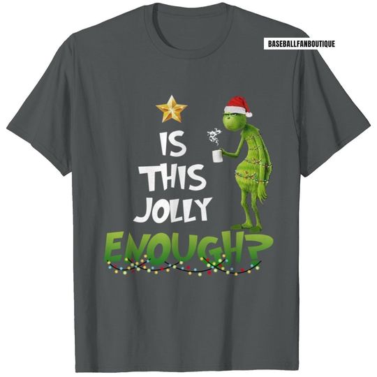 Discover funny character Christmas Shirt, Is This Jolly Enough The funny character Christmas T-Shirt, Merry Christmas Shirt, Christmas Gift