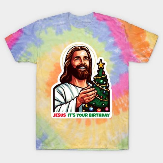Discover Jesus It's Your Birthday Christmas Tie dye T-Shirt