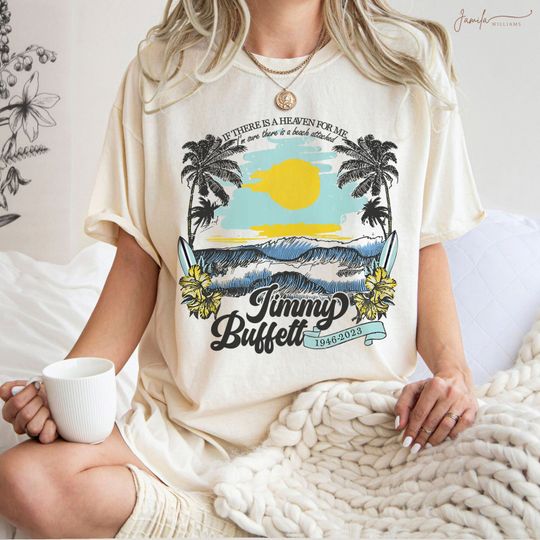 Discover Jimmy Buffett Memorial Shirt, Parrot Heads Club, If There's A Heaven Shirt, Jimmy Buffett Fan