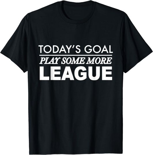 Discover Today's Goal: Play Some More League
