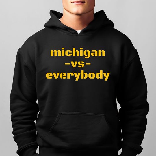 Discover Michigan VS Everybody Hoodie Michigan Wolverine Hoodie