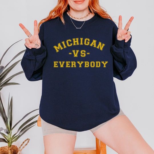 Discover Michigan Vs Everybody Sweatshirt