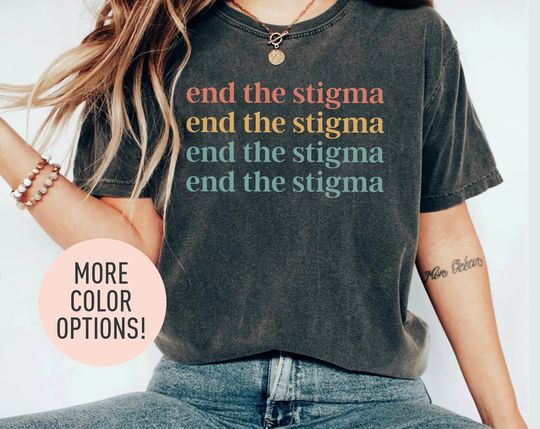 Discover End The Stigma Shirt, Mental Health Matters Shirt