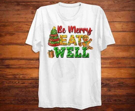 Discover Be merry eat well  Christmas T-Shirt