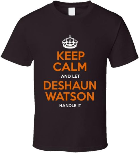 Discover FanTstore Keep Calm and Let Deshaun Watson Handle It T Shirt