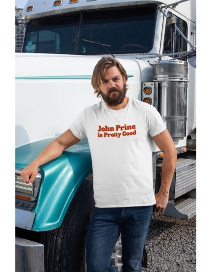 Discover Unisex John Prine Is Pretty Good T Shirt