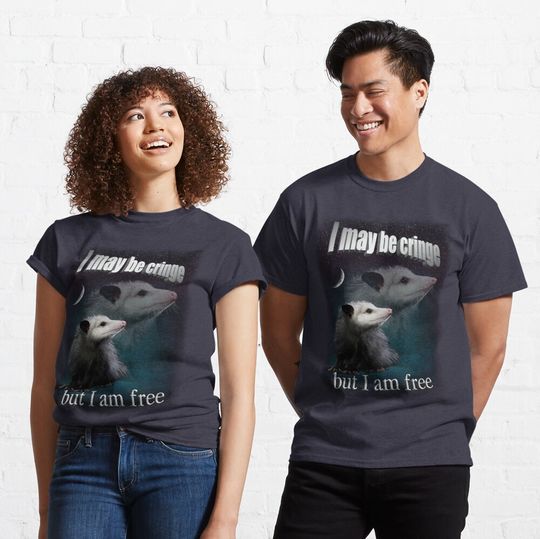 Discover I may be cringe, but I am free possum Classic T-Shirt