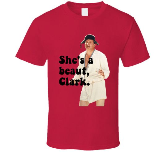 Discover She's A Beaut Clark National Lampoons Christmas Vacation Quote Eddie T Shirt