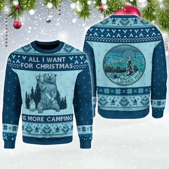 Discover All I Want For Christmas Is More Camping Ugly Christmas Sweater
