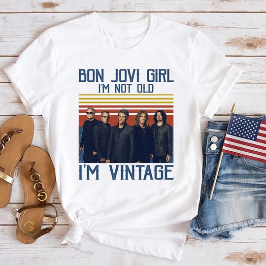 Discover Bon Jovi Girl I'm Not Old I'm Vintage T-shirt, Bon Jovi