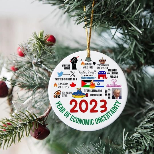 Discover 2023 Year Of Economic Uncertainty Ceramic Ornament, 2023 Christmas Ceramic Ornament