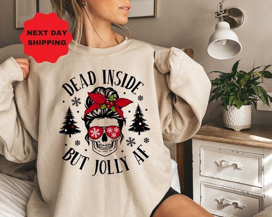 Discover Dead Inside But Jolly AF Sweatshirt,Dead Inside Skeleton,Funny Christmas Sweatshirt