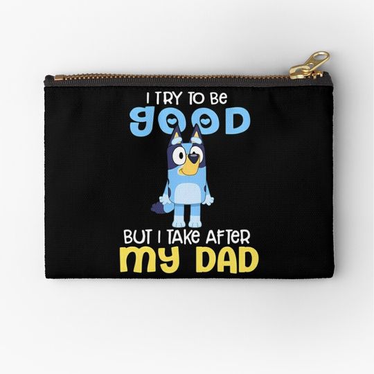 Discover I try to be good but I take after my Dad BlueyDad Cartoon Makeup Bag