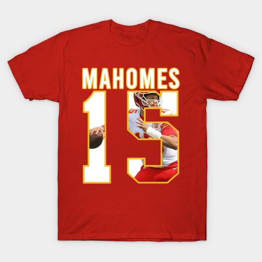 Discover mahomes 15 - Mahomes 15 - T-Shirt