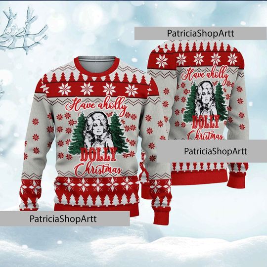 Discover Have A Holly Dolly Christmas Ugly Sweater, Holly Dolly Christmas Sweatshirt